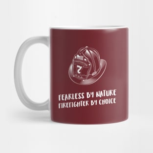 fearless by nature, firefighter by choice Mug